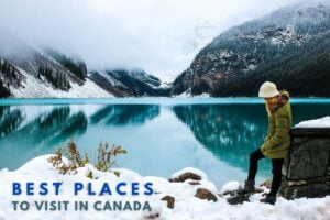 Best Places to Visit in Canada